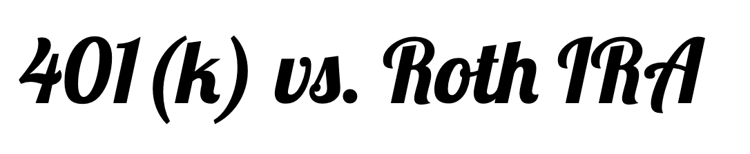 401(k) vs. Roth IRA: Which One Is Better? 